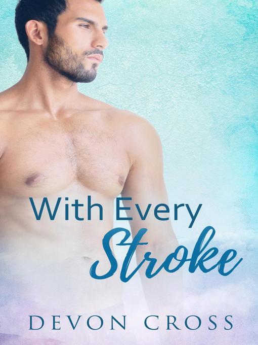 Title details for With Every Stroke by Devon Cross - Available